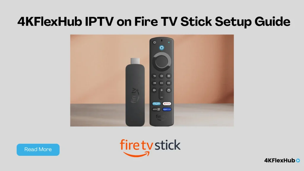 Complete IPTV Fire TV Stick Setup Guide: Stream Like a Pro in 2025